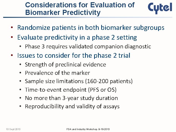 Considerations for Evaluation of Biomarker Predictivity • Randomize patients in both biomarker subgroups •