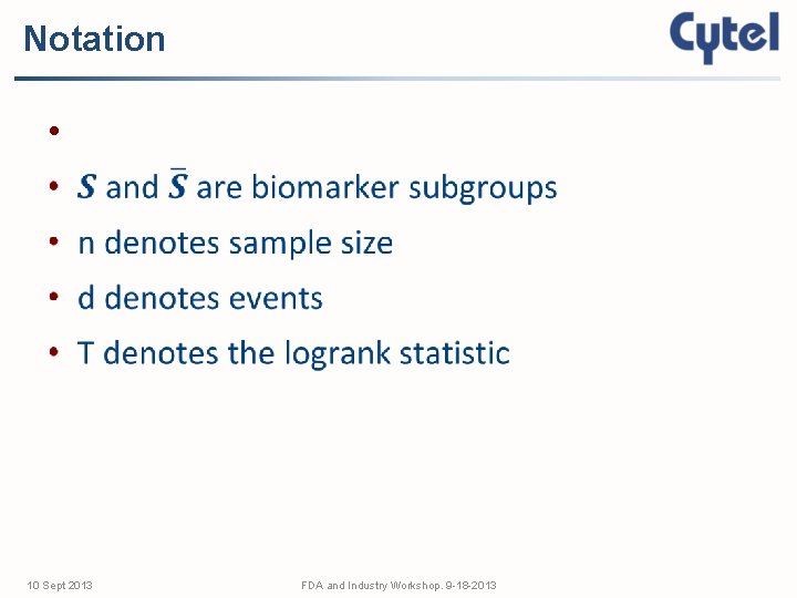 Notation • 10 Sept 2013 FDA and Industry Workshop. 9 -18 -2013 