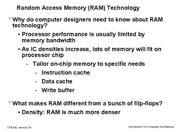 Random Access Memory (RAM) Technology ° Why do computer designers need to know about