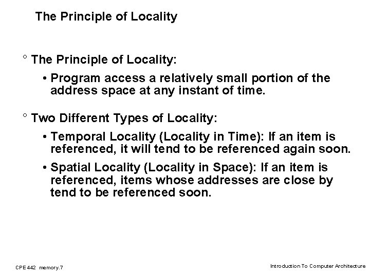 The Principle of Locality ° The Principle of Locality: • Program access a relatively