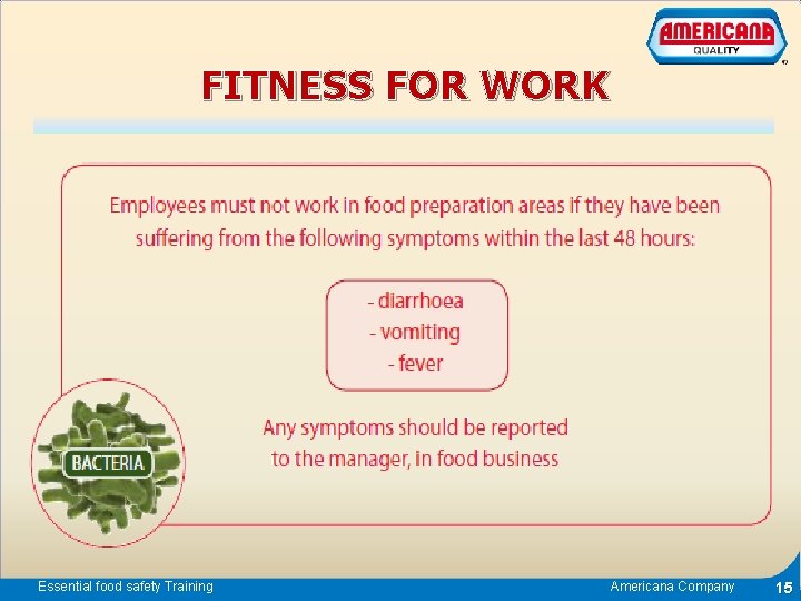 FITNESS FOR WORK Essential food safety Training Americana Company 15 