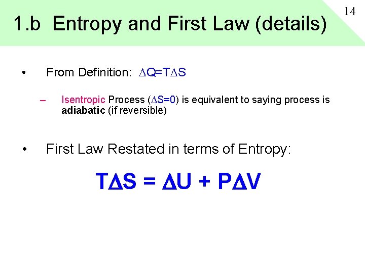 1. b Entropy and First Law (details) From Definition: Q=T S • – •