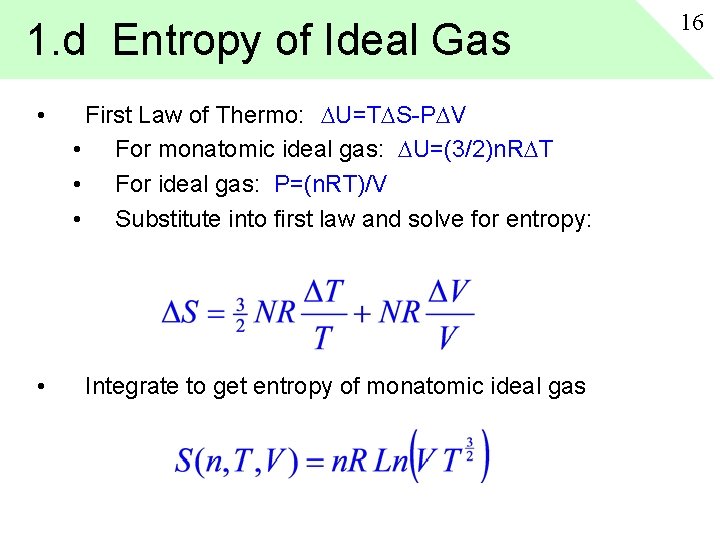 1. d Entropy of Ideal Gas • First Law of Thermo: U=T S-P V