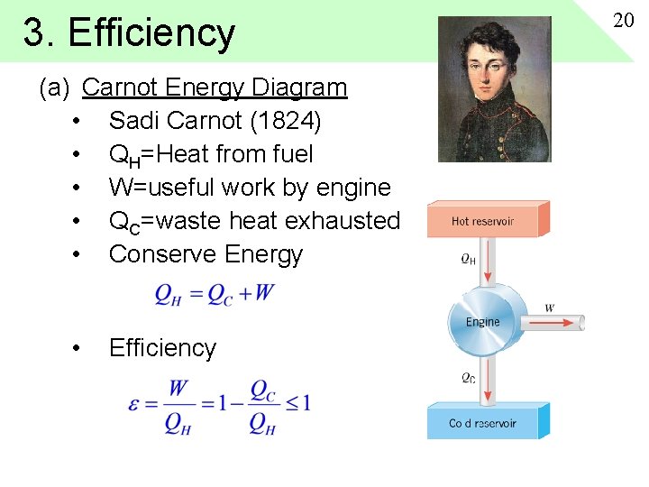 3. Efficiency (a) Carnot Energy Diagram • Sadi Carnot (1824) • QH=Heat from fuel