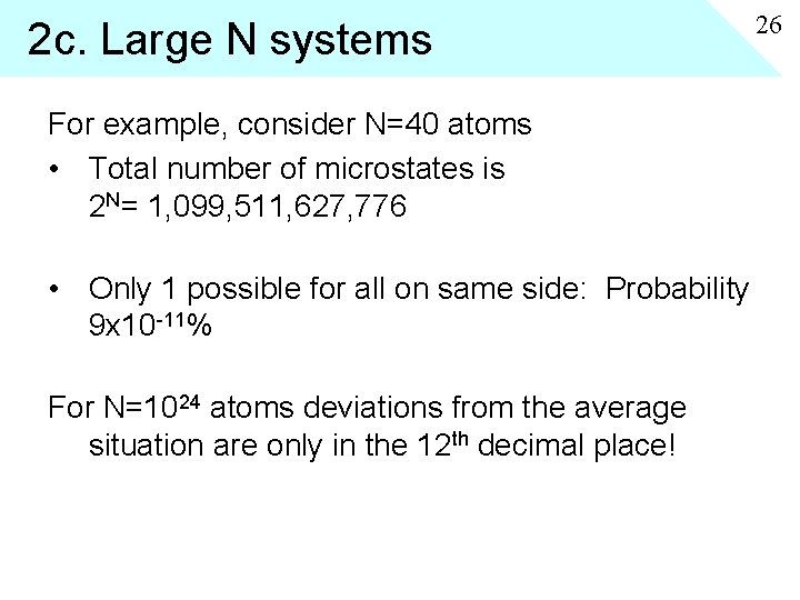 2 c. Large N systems For example, consider N=40 atoms • Total number of