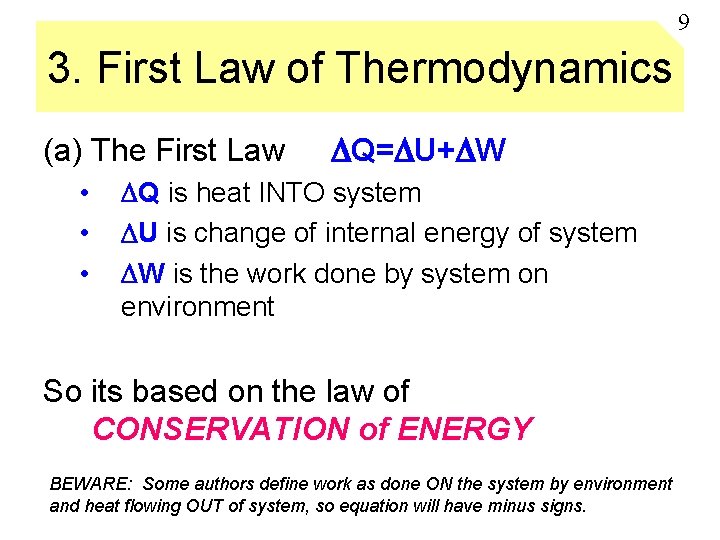 9 3. First Law of Thermodynamics (a) The First Law • • • Q=