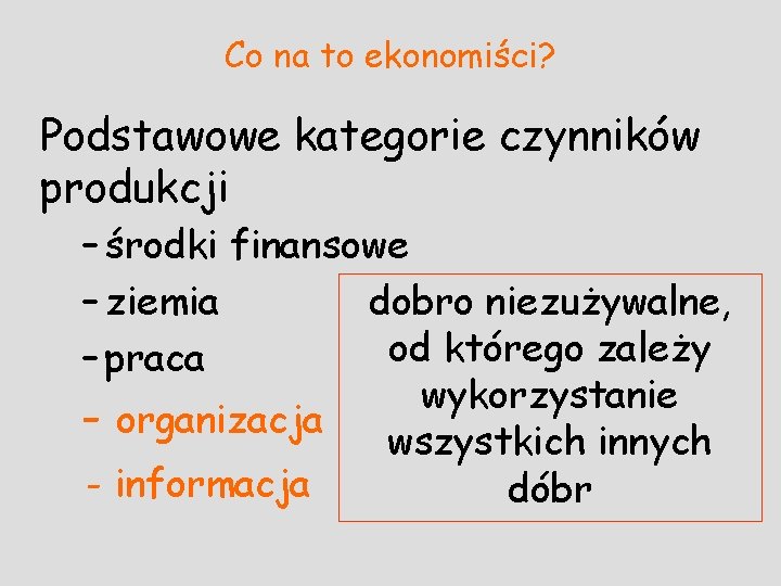 Co na to ekonomiści? Podstawowe kategorie czynników produkcji – środki finansowe dobro niezużywalne, –