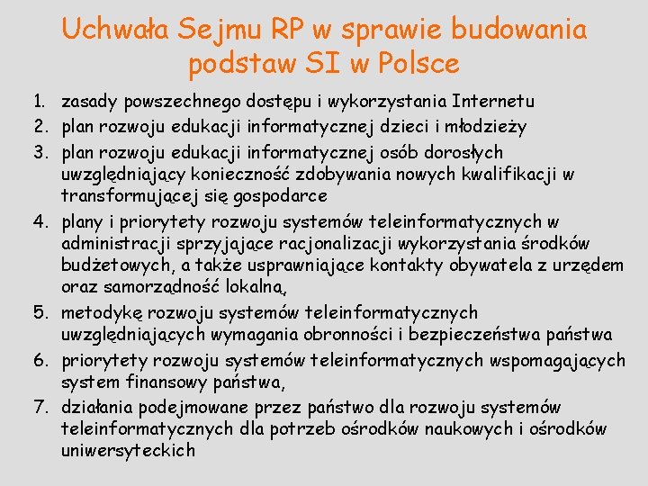 Uchwała Sejmu RP w sprawie budowania podstaw SI w Polsce 1. zasady powszechnego dostępu