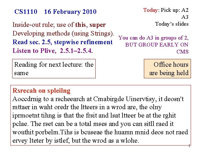 CS 1110 16 February 2010 Today: Pick up: A 2 A 3 Today’s slides