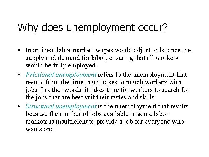 Why does unemployment occur? • In an ideal labor market, wages would adjust to