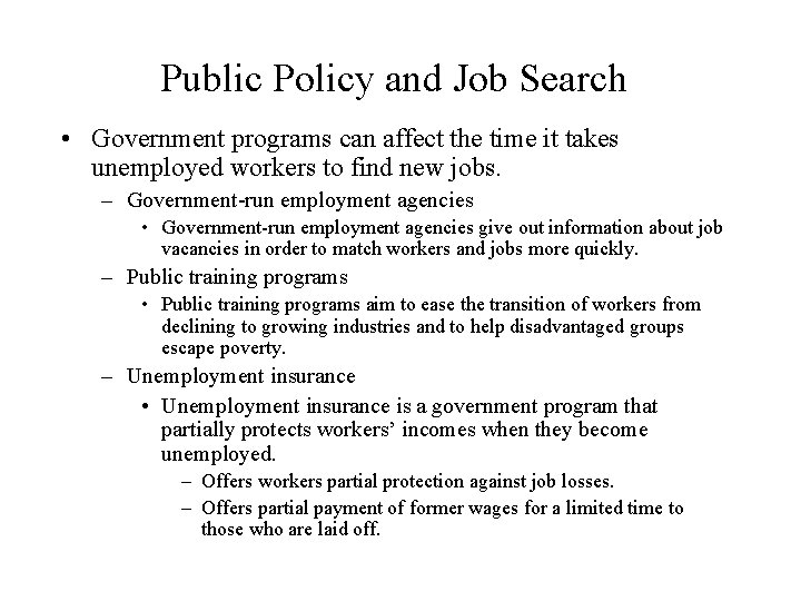 Public Policy and Job Search • Government programs can affect the time it takes