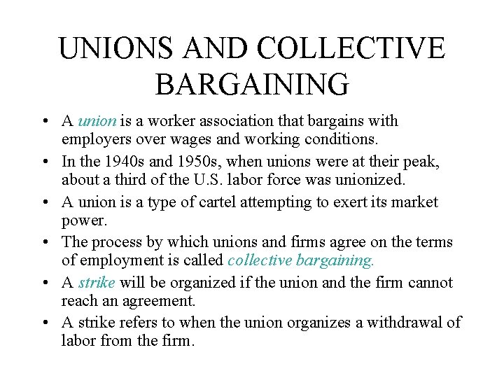 UNIONS AND COLLECTIVE BARGAINING • A union is a worker association that bargains with