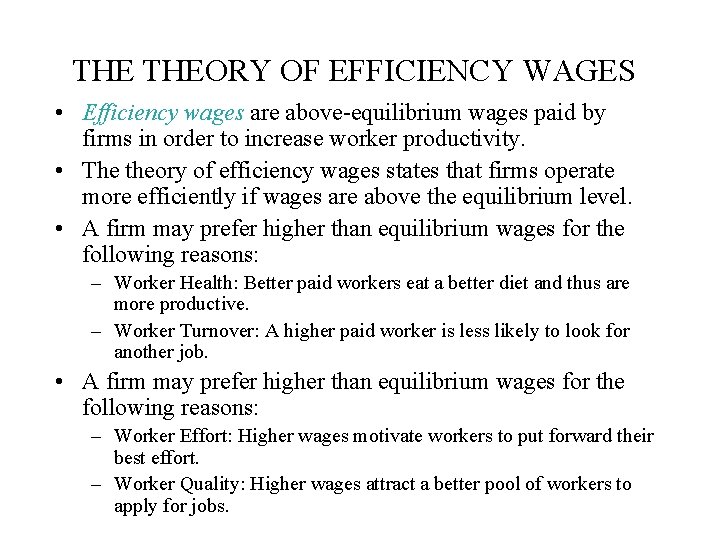 THE THEORY OF EFFICIENCY WAGES • Efficiency wages are above-equilibrium wages paid by firms