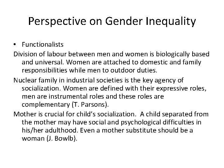 Perspective on Gender Inequality • Functionalists Division of labour between men and women is