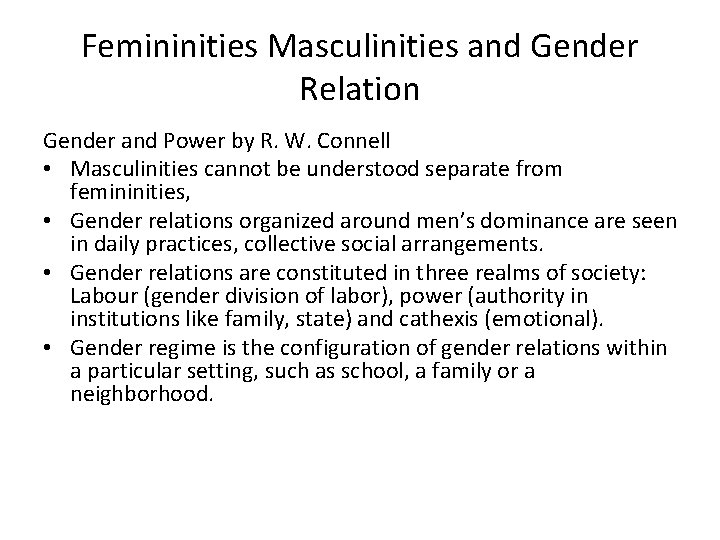 Femininities Masculinities and Gender Relation Gender and Power by R. W. Connell • Masculinities