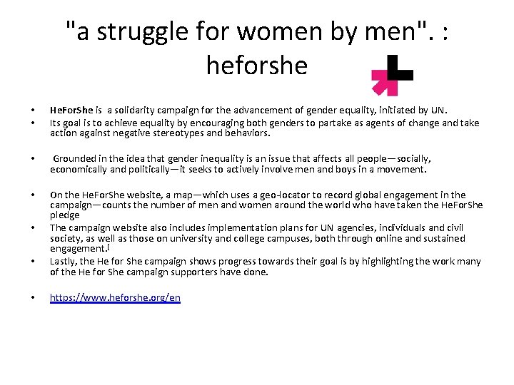 "a struggle for women by men". : heforshe • • He. For. She is