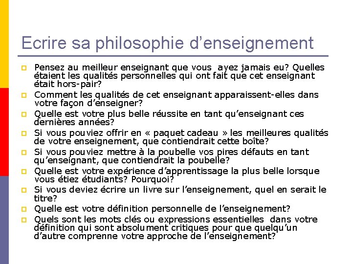 Ecrire sa philosophie d’enseignement p p p p p Pensez au meilleur enseignant que