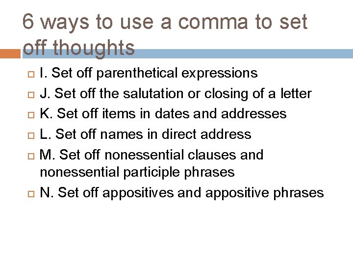 6 ways to use a comma to set off thoughts I. Set off parenthetical