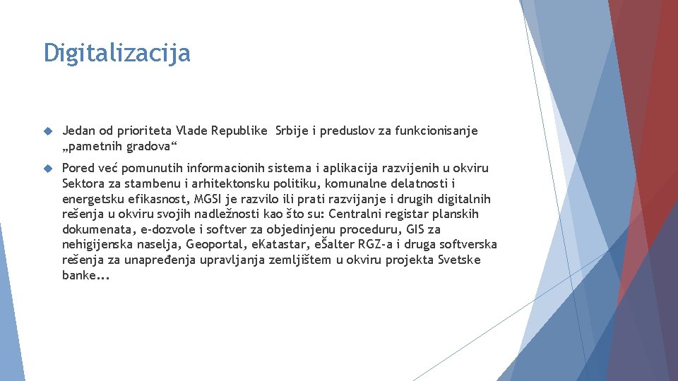 Digitalizacija Jedan od prioriteta Vlade Republike Srbije i preduslov za funkcionisanje „pametnih gradova“ Pored