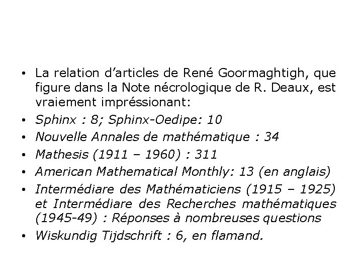  • La relation d’articles de René Goormaghtigh, que figure dans la Note nécrologique