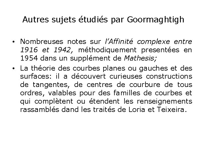 Autres sujets étudiés par Goormaghtigh • Nombreuses notes sur l’Affinité complexe entre 1916 et