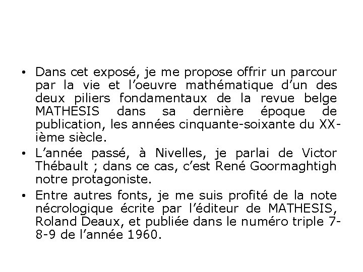  • Dans cet exposé, je me propose offrir un parcour par la vie