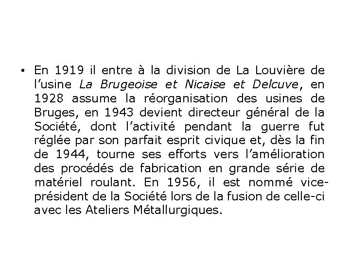 • En 1919 il entre à la division de La Louvière de l’usine