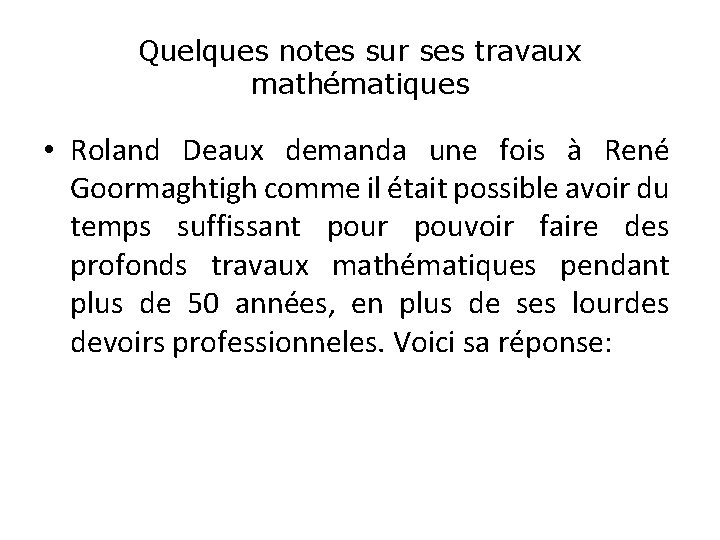 Quelques notes sur ses travaux mathématiques • Roland Deaux demanda une fois à René