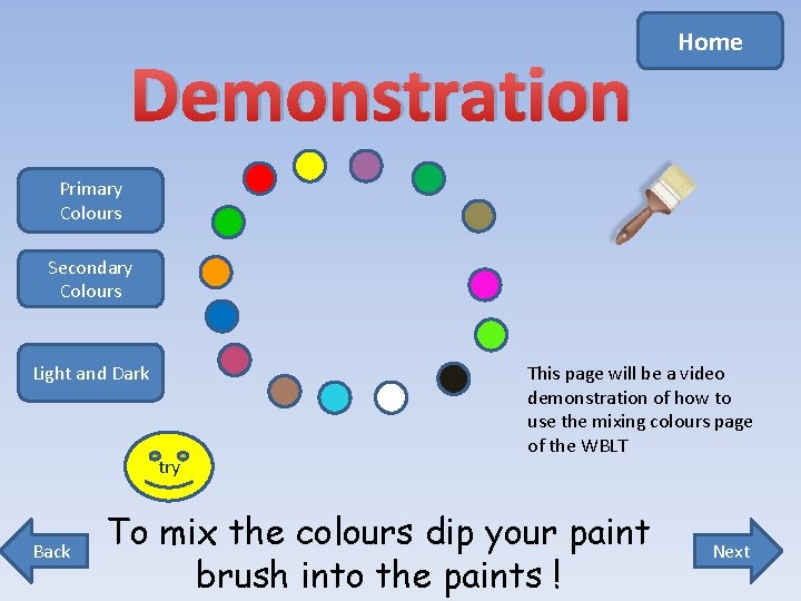 Demonstration Home Primary Colours Secondary Colours Light and Dark try Back This page will