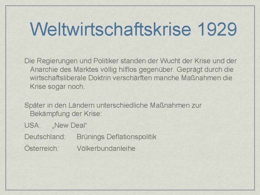 Weltwirtschaftskrise 1929 Die Regierungen und Politiker standen der Wucht der Krise und der Anarchie