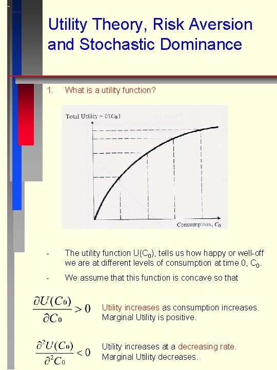 Utility Theory, Risk Aversion and Stochastic Dominance 1. What is a utility function? -