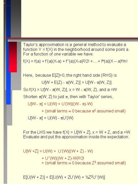 Taylor’s approximation is a general method to evaluate a function Y = f(X) in