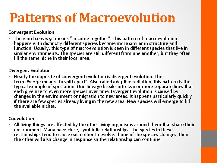 Patterns of Macroevolution Convergent Evolution • The word converge means "to come together". This