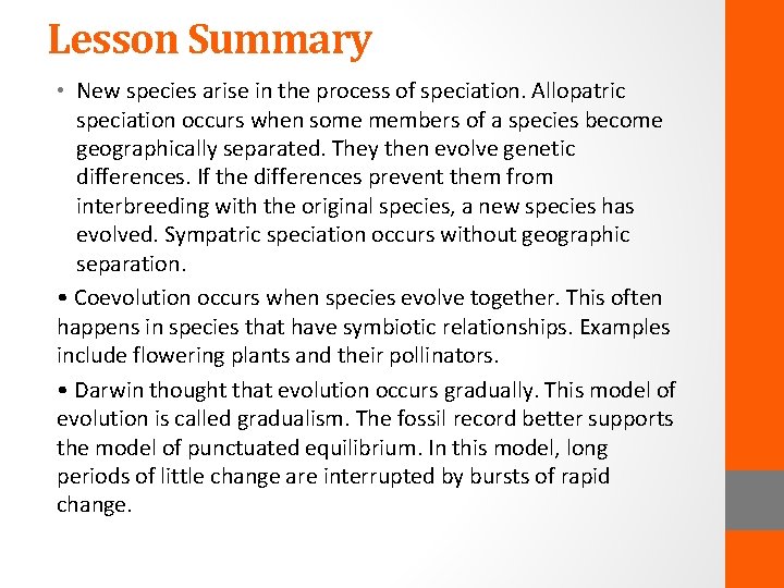 Lesson Summary • New species arise in the process of speciation. Allopatric speciation occurs