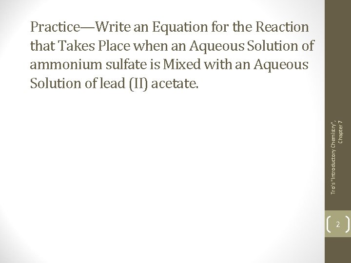 Tro's "Introductory Chemistry", Chapter 7 Practice—Write an Equation for the Reaction that Takes Place