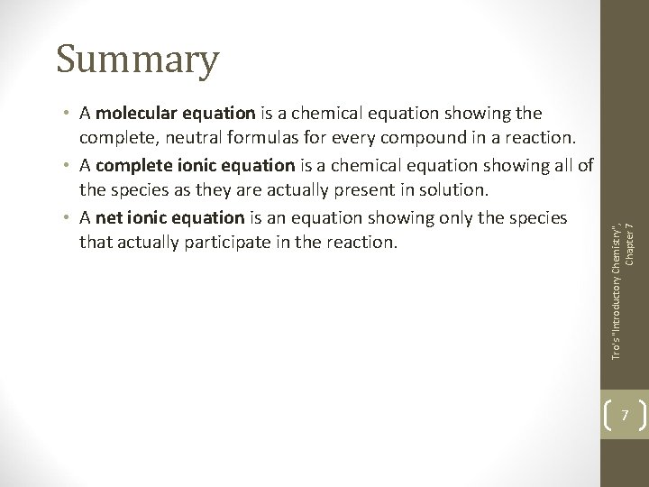  • A molecular equation is a chemical equation showing the complete, neutral formulas