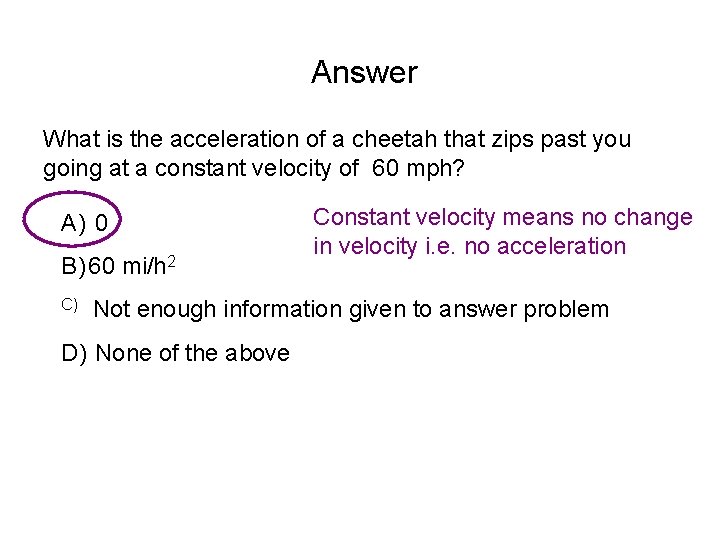 Answer What is the acceleration of a cheetah that zips past you going at