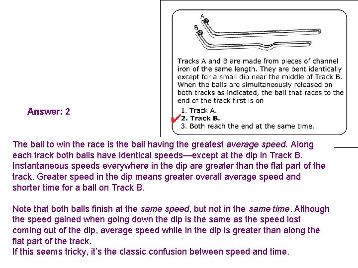 Answer: 2 The ball to win the race is the ball having the greatest