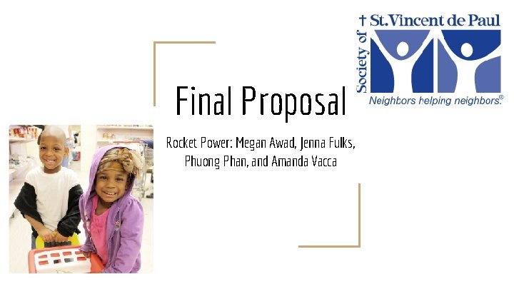 Final Proposal Rocket Power: Megan Awad, Jenna Fulks, Phuong Phan, and Amanda Vacca 