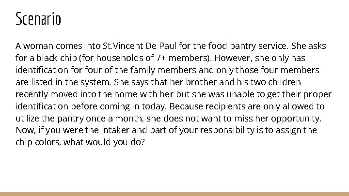 Scenario A woman comes into St. Vincent De Paul for the food pantry service.
