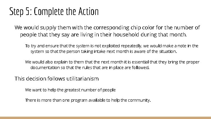 Step 5: Complete the Action We would supply them with the corresponding chip color