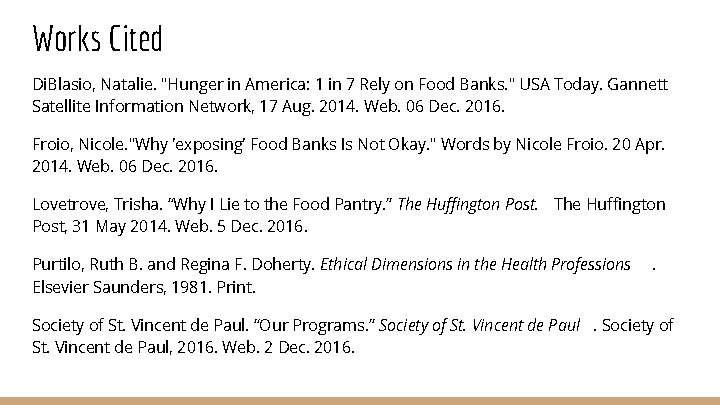 Works Cited Di. Blasio, Natalie. "Hunger in America: 1 in 7 Rely on Food