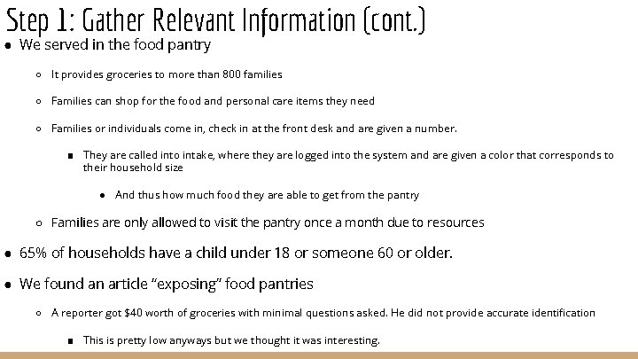 Step 1: Gather Relevant Information (cont. ) ● We served in the food pantry