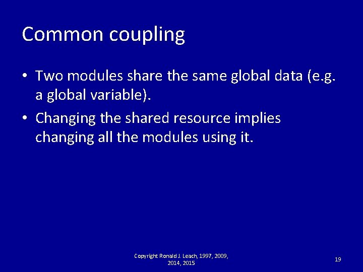Common coupling • Two modules share the same global data (e. g. a global