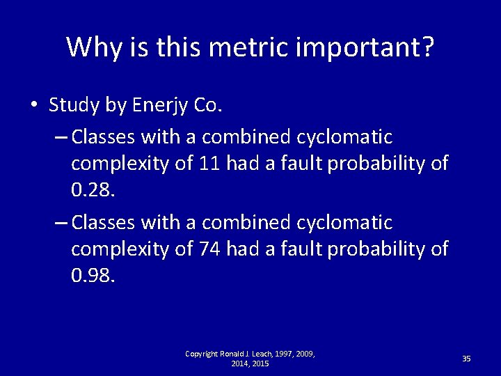 Why is this metric important? • Study by Enerjy Co. – Classes with a