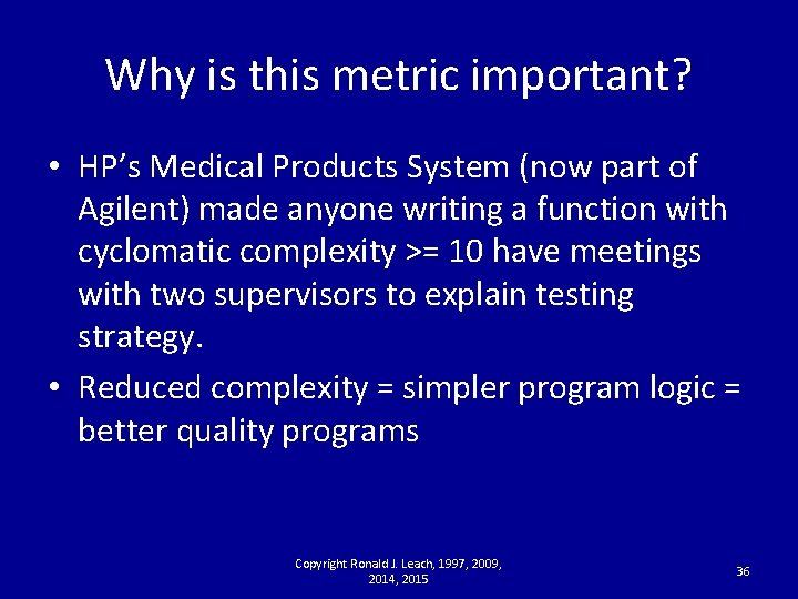 Why is this metric important? • HP’s Medical Products System (now part of Agilent)