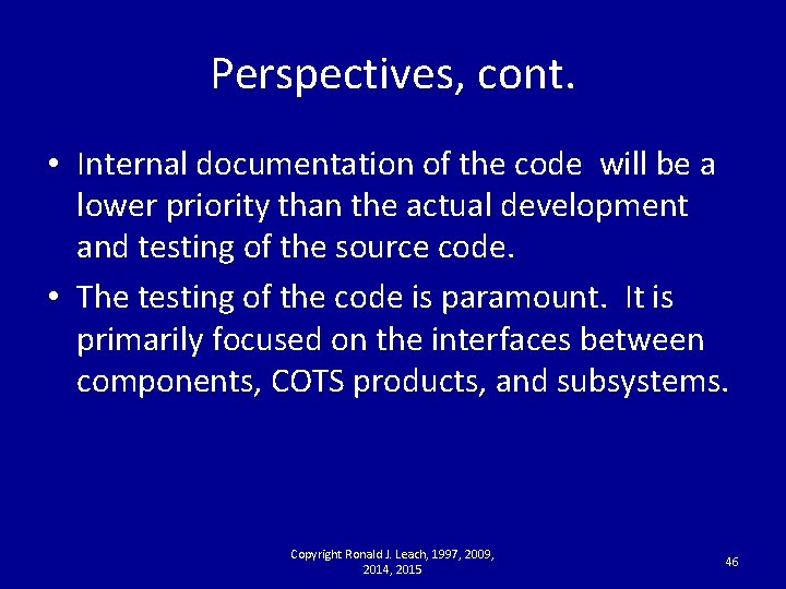 Perspectives, cont. • Internal documentation of the code will be a lower priority than