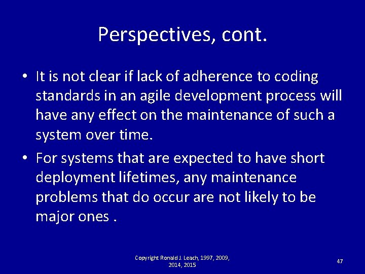 Perspectives, cont. • It is not clear if lack of adherence to coding standards