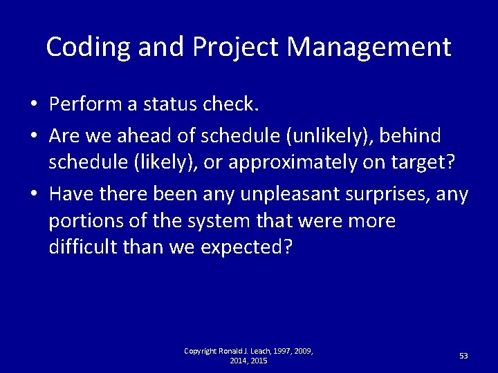 Coding and Project Management • Perform a status check. • Are we ahead of