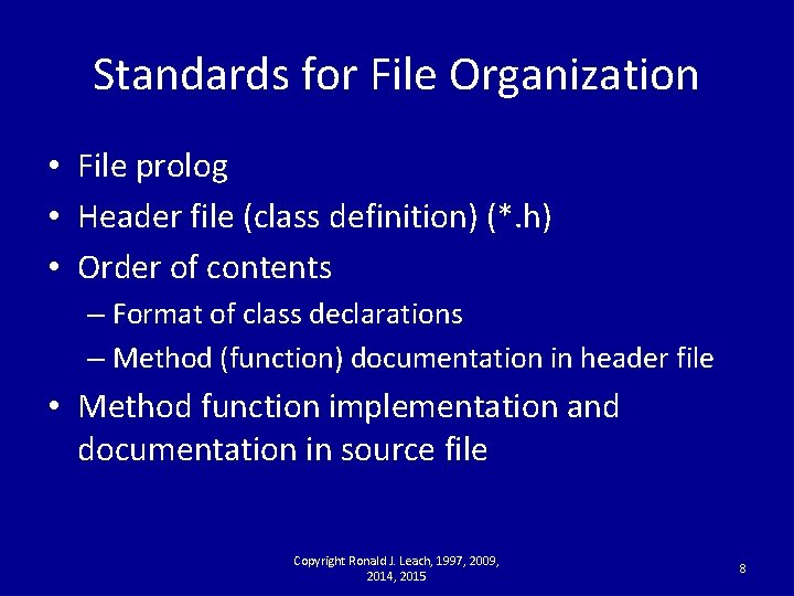 Standards for File Organization • File prolog • Header file (class definition) (*. h)